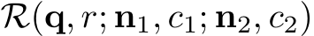  R(q, r; n1, c1; n2, c2)