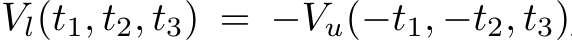 Vl(t1, t2, t3) = −Vu(−t1, −t2, t3)