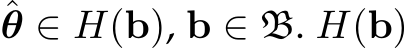 ˆθ ∈ H(b), b ∈ B. H(b)