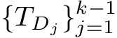  {TDj}k−1j=1