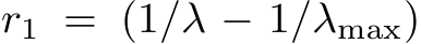  r1 = (1/λ − 1/λmax)