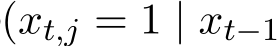 (xt,j = 1 | xt−1