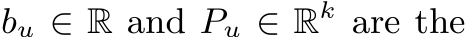  bu ∈ R and Pu ∈ Rk are the