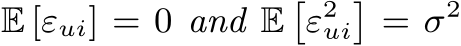  E [εui] = 0 and E�ε2ui�= σ2