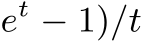 et − 1)/t