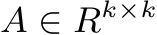 A ∈ Rk×k 