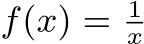  f(x) = 1x