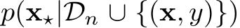  p(x⋆|Dn ∪ {(x, y)})