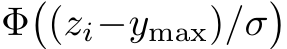  Φ�(zi−ymax)/σ�