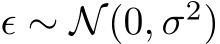  ϵ ∼ N(0, σ2)