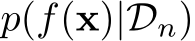  p(f(x)|Dn)