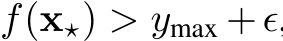  f(x⋆) > ymax +ϵ