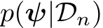  p(ψ|Dn)