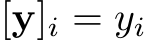  [y]i = yi