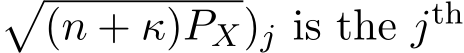 �(n + κ)PX)j is the jth 