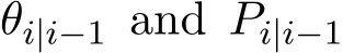 θi|i−1 and Pi|i−1