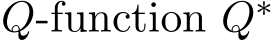  Q-function Q∗