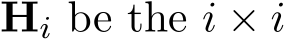 Hi be the i × i
