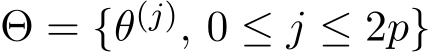 Θ = {θ(j), 0 ≤ j ≤ 2p}