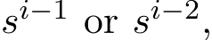  si−1 or si−2,