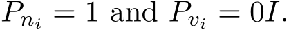  Pni = 1 and Pvi = 0I.