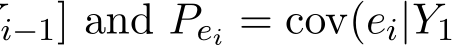 i−1] and Pei = cov(ei|Y1