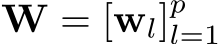  W = [wl]pl=1