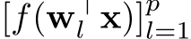  [f(w⊤l x)]pl=1