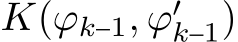  K(ϕk–1, ϕ′k–1)