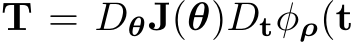  T = DθJ(θ)Dtφρ(t