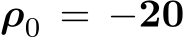 ρ0 = −20