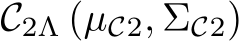  C2Λ (µC2, ΣC2)