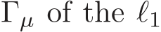  Γµ of the ℓ1