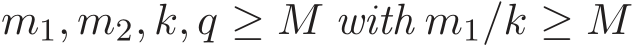  m1, m2, k, q ≥ M with m1/k ≥ M