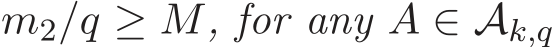  m2/q ≥ M, for any A ∈ Ak,q