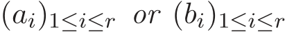  (ai)1≤i≤r or (bi)1≤i≤r