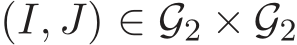  (I, J) ∈ G2 × G2