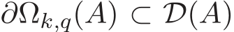  ∂Ωk,q(A) ⊂ D(A)