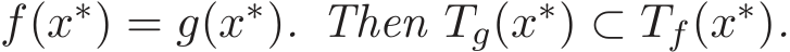 f(x∗) = g(x∗). Then Tg(x∗) ⊂ Tf(x∗).