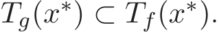  Tg(x∗) ⊂ Tf(x∗).