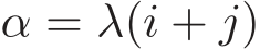  α = λ(i + j)