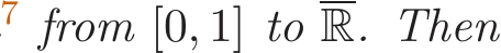 7 from [0, 1] toR. Then