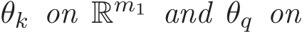  θk on Rm1 and θq on