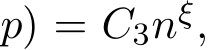 p) = C3nξ,