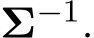  Σ−1.