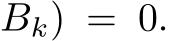 Bk) = 0.