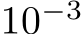  10−3