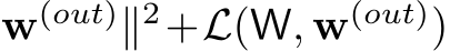 w(out)∥2+L(W, w(out))