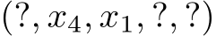  (?, x4, x1, ?, ?)