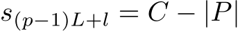  s(p−1)L+l = C − |P|